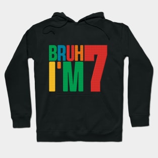 Bruh I'm 7 It's My 7th Birthday 7 Year Old's Birthday Boy Lego Building Blocks Hoodie